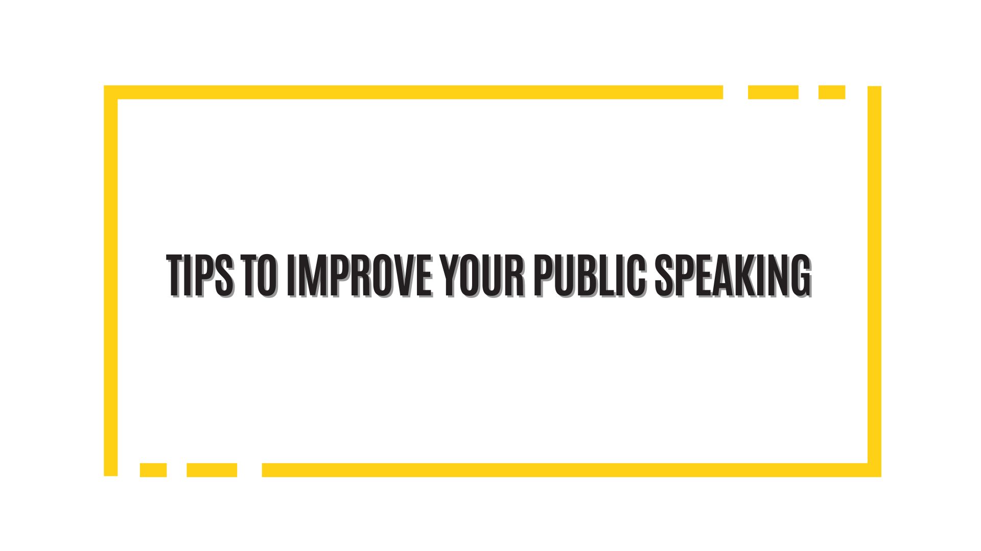 Tips to Improve Your Public Speaking 