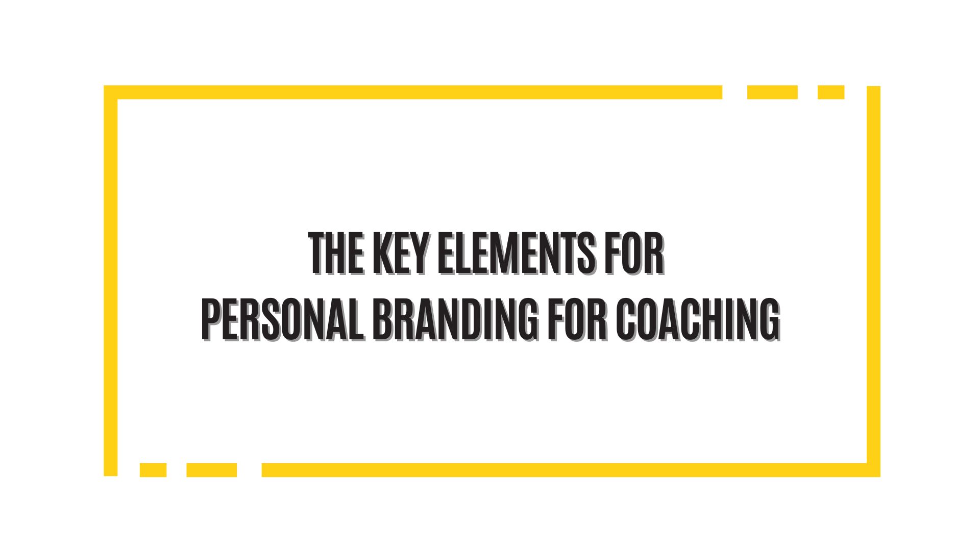 Key elements of personal branding for coaches