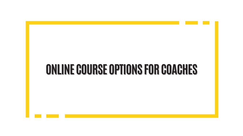 Online course options for coaches